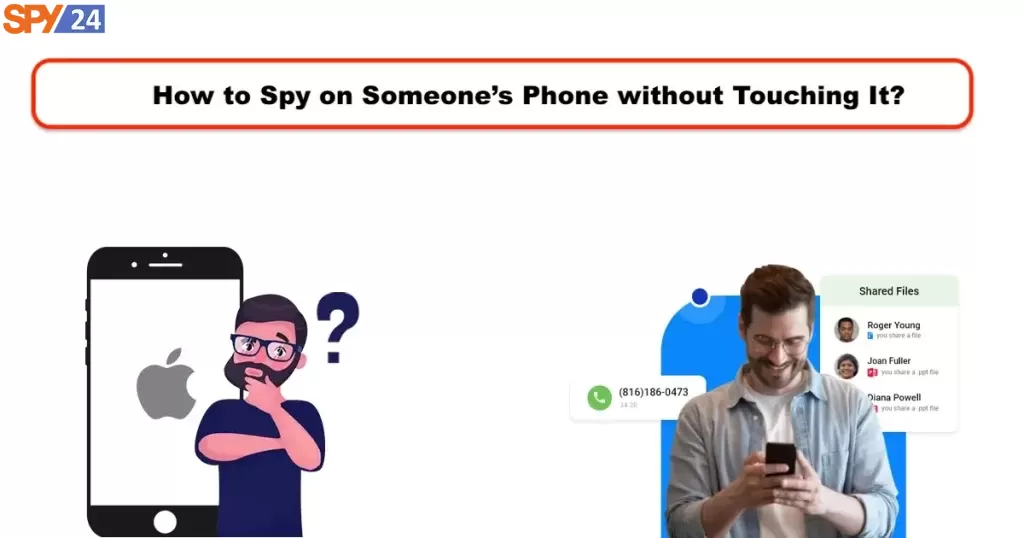 How to Spy on Someone’s Phone without Touching It?