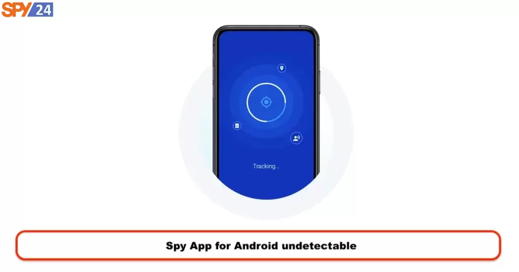 Spy App for Android undetectable