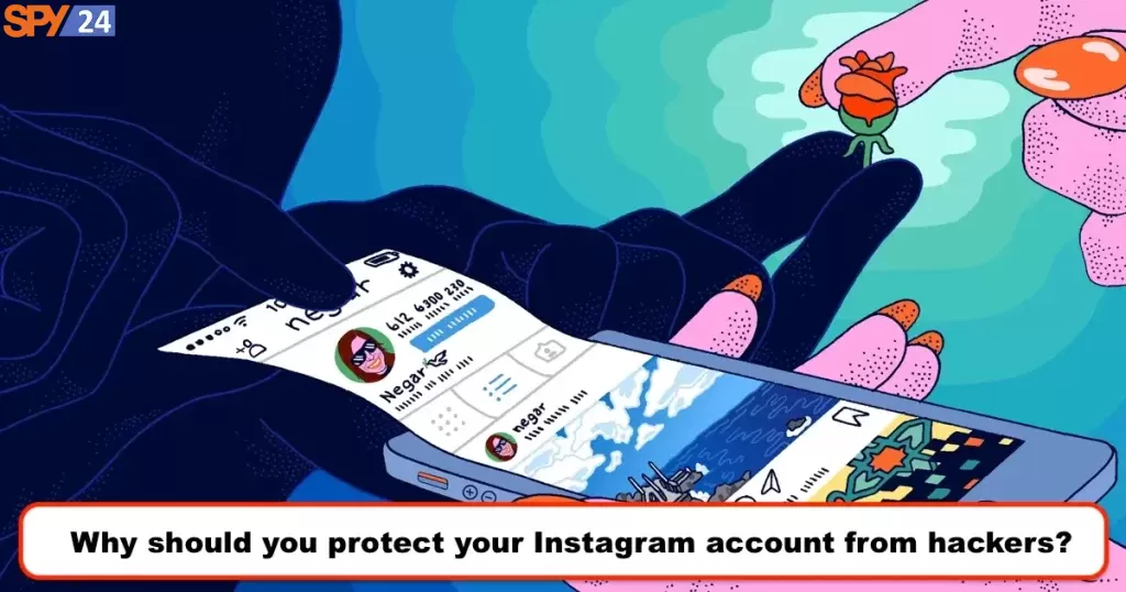 Why should you protect your Instagram account from hackers?