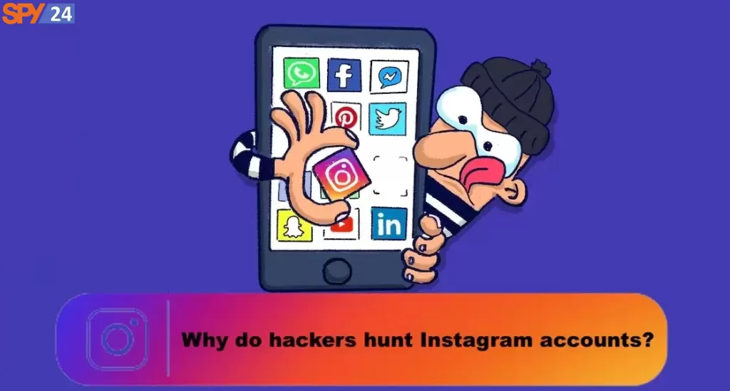 Why do hackers hunt Instagram accounts?