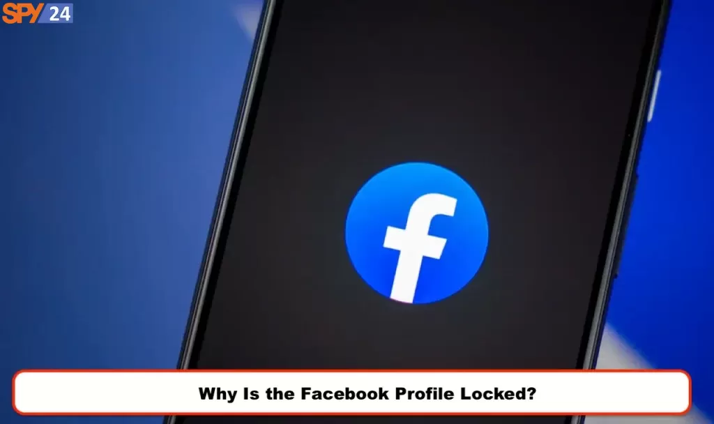 Why Is the Facebook Profile Locked?