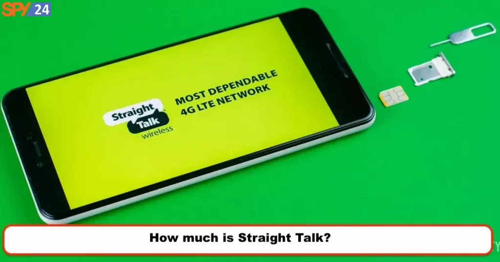 How much is Straight Talk?How does Straight Talk work?