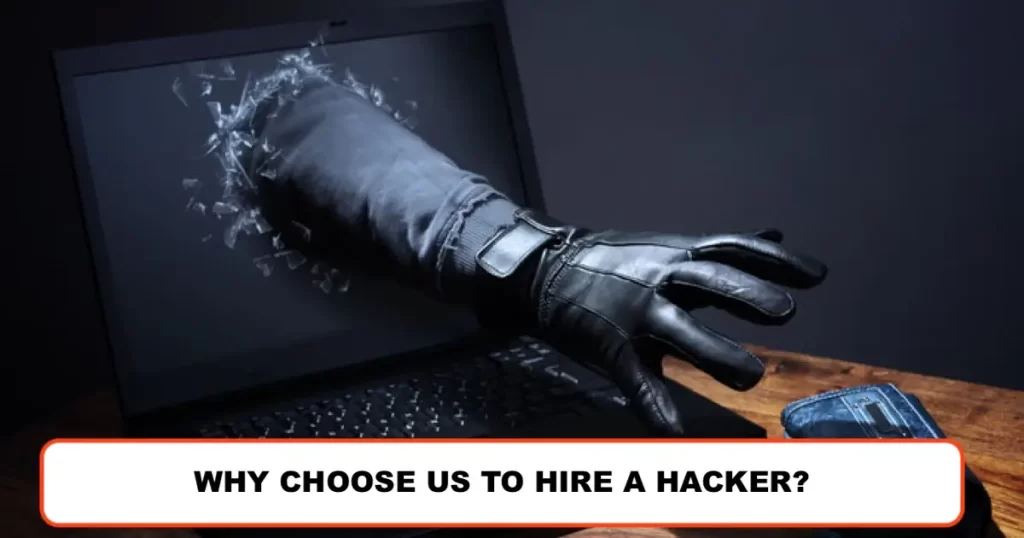 WHY CHOOSE US TO HIRE A HACKER
