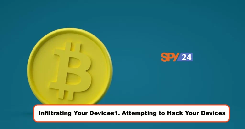 Infiltrating Your Devices 1 Attempting to Hack Your Devices