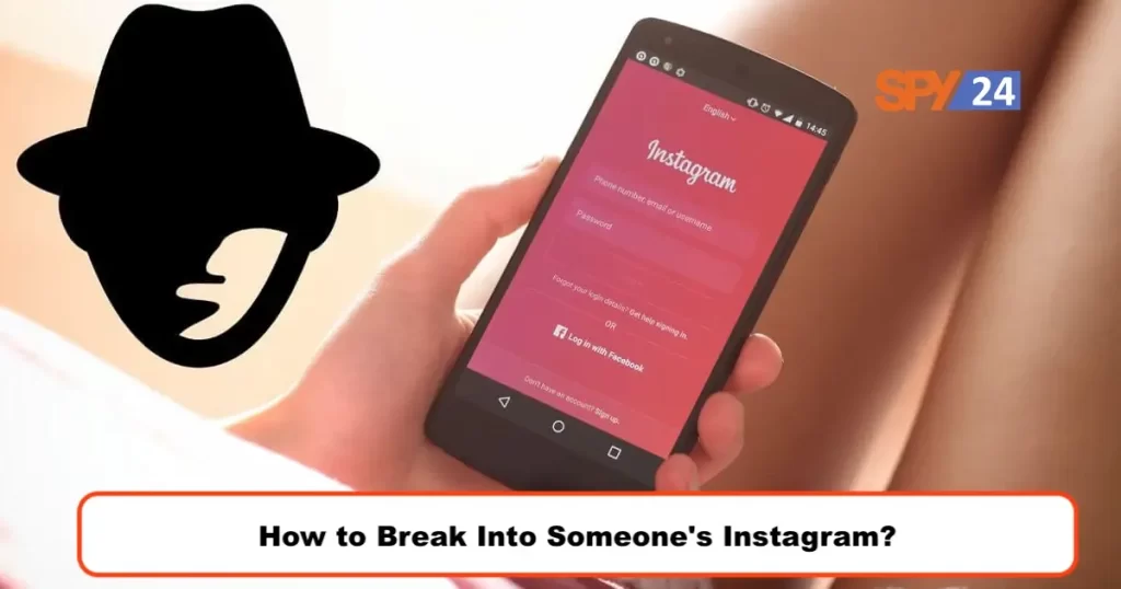 How to Break Into Someone's Instagram?
