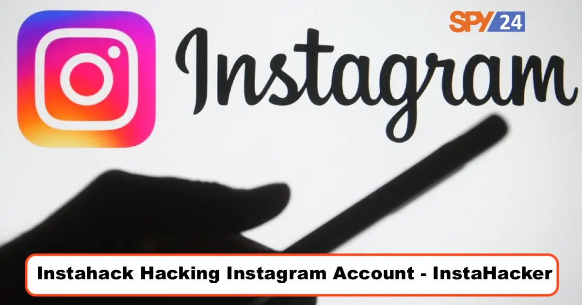 instahack Hacking Instagram Account - InstaHacker