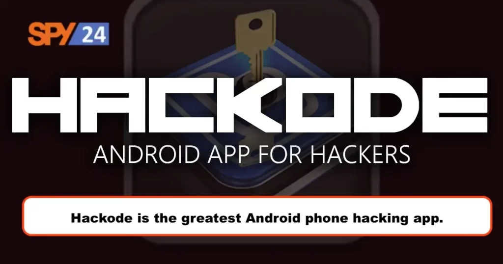 Hackode is the greatest Android phone hacking app
