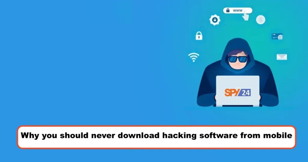 Why you should never download hacking software from mobile
