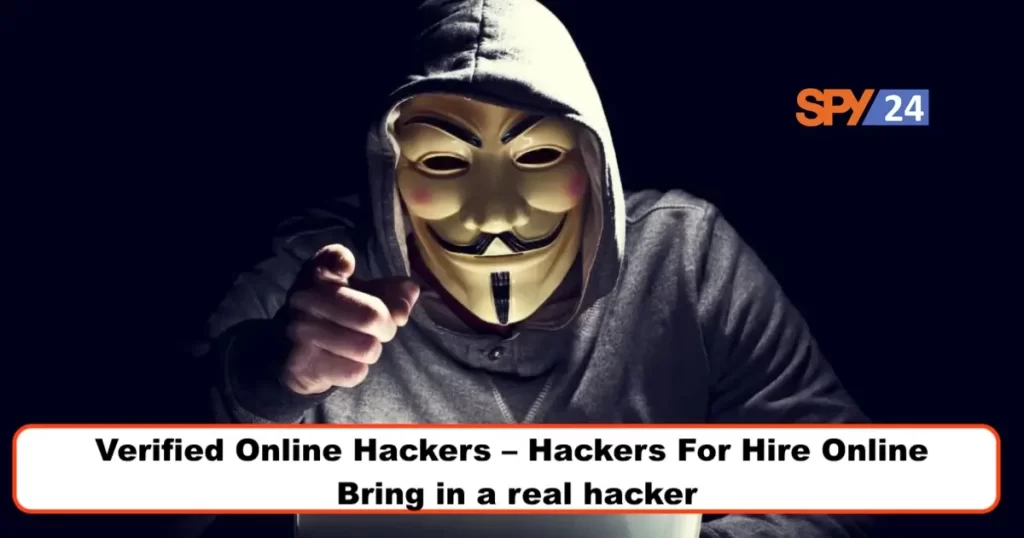 Verified Online Hackers - Hackers For Hire Online - Bring in a real hacker