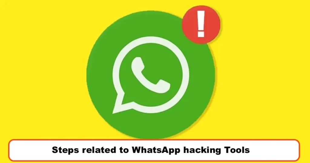 Steps related to WhatsApp hacking Tools