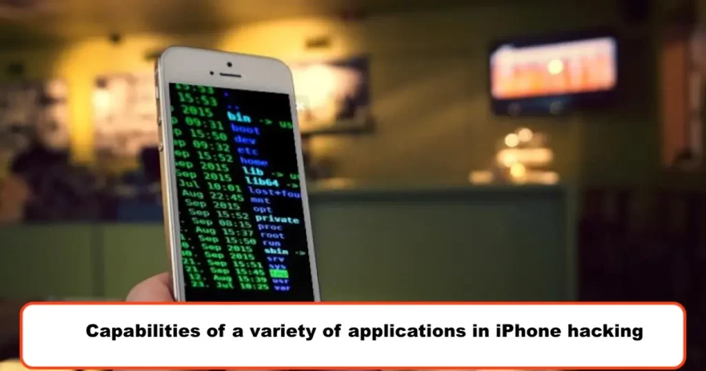 Capabilities of a variety of applications in iPhone hacking