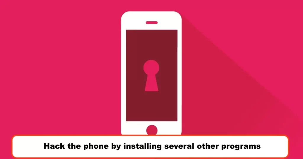 Hack the phone by installing several other programs