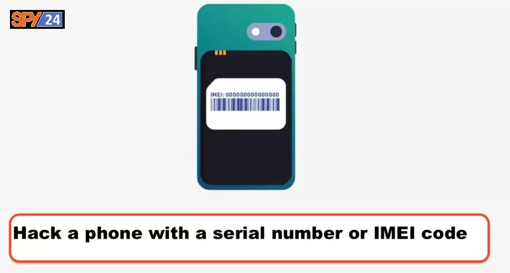 Hack a phone with a serial number or IMEI code