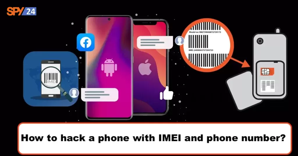 How to hack a phone with IMEI and phone number?