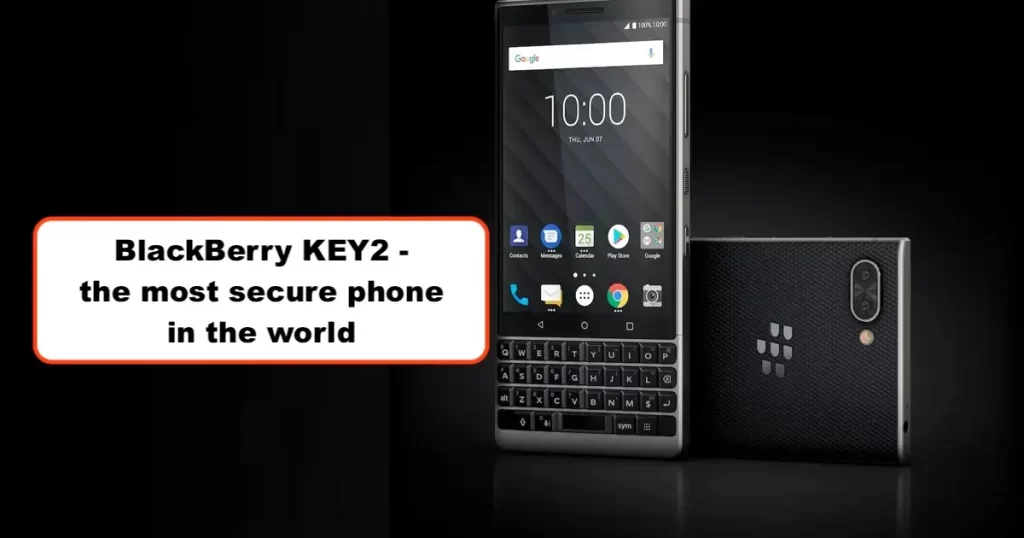 BlackBerry KEY2 - the most secure phone in the world