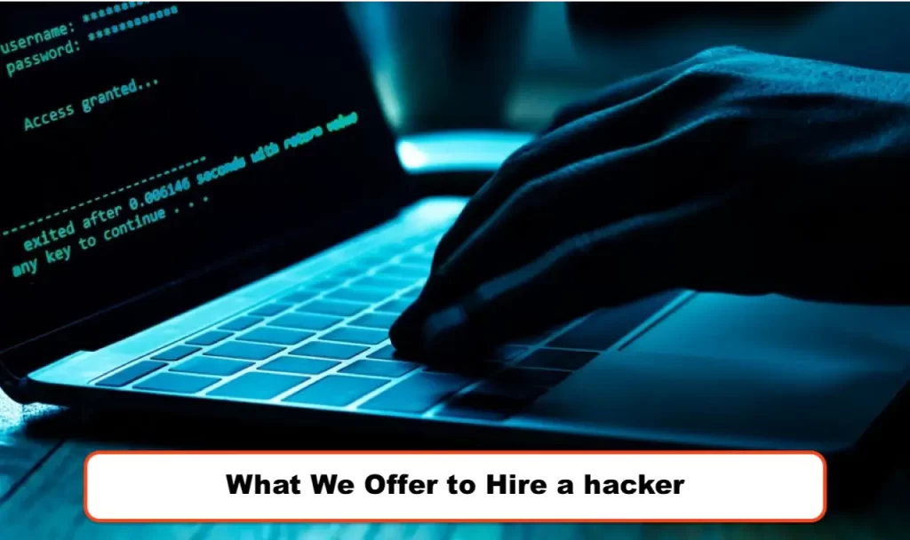 What We Offer to Hire a hacker