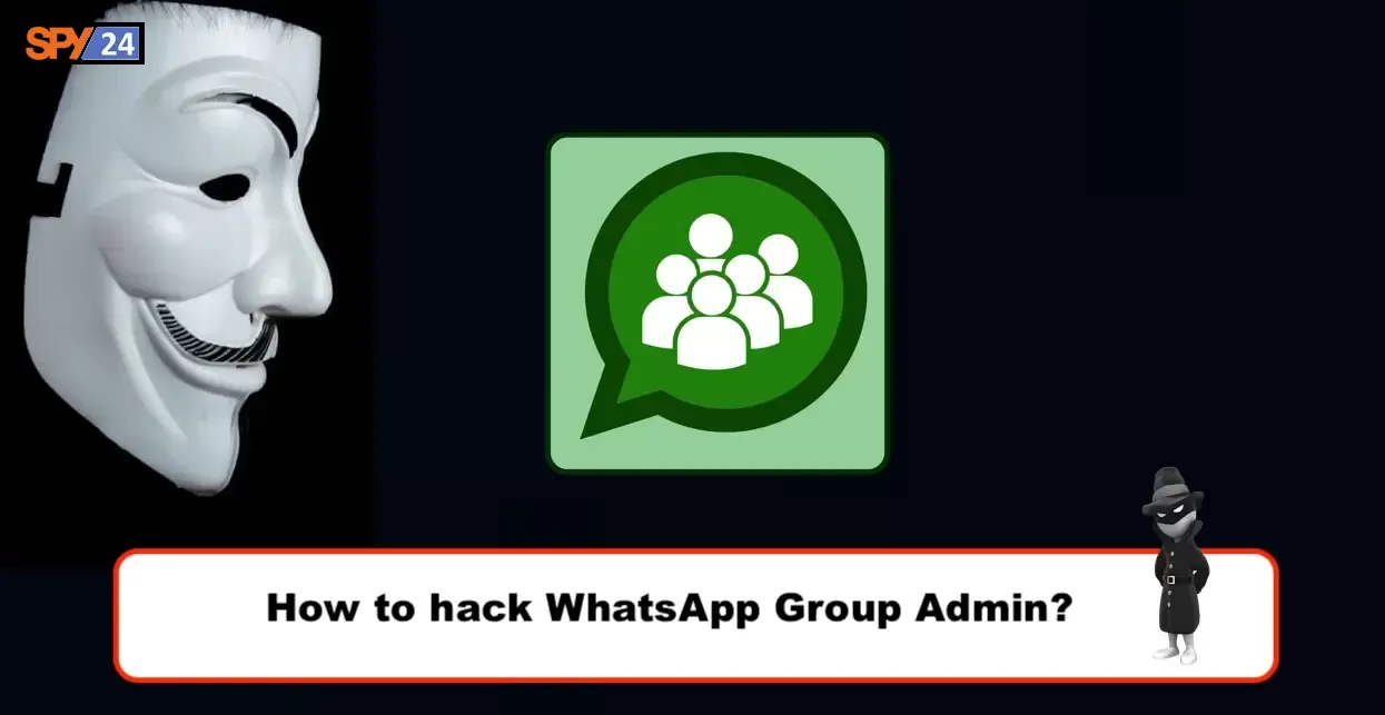 How to hack WhatsApp Group Admin?