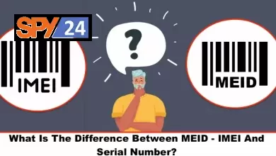 What Is The Difference Between MEID - IMEI And Serial Number?