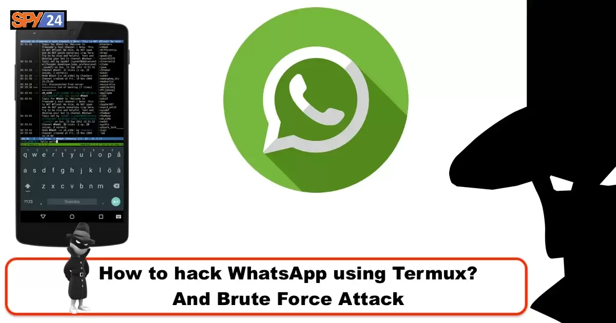 How to hack WhatsApp using Termux? And Brute Force Attack