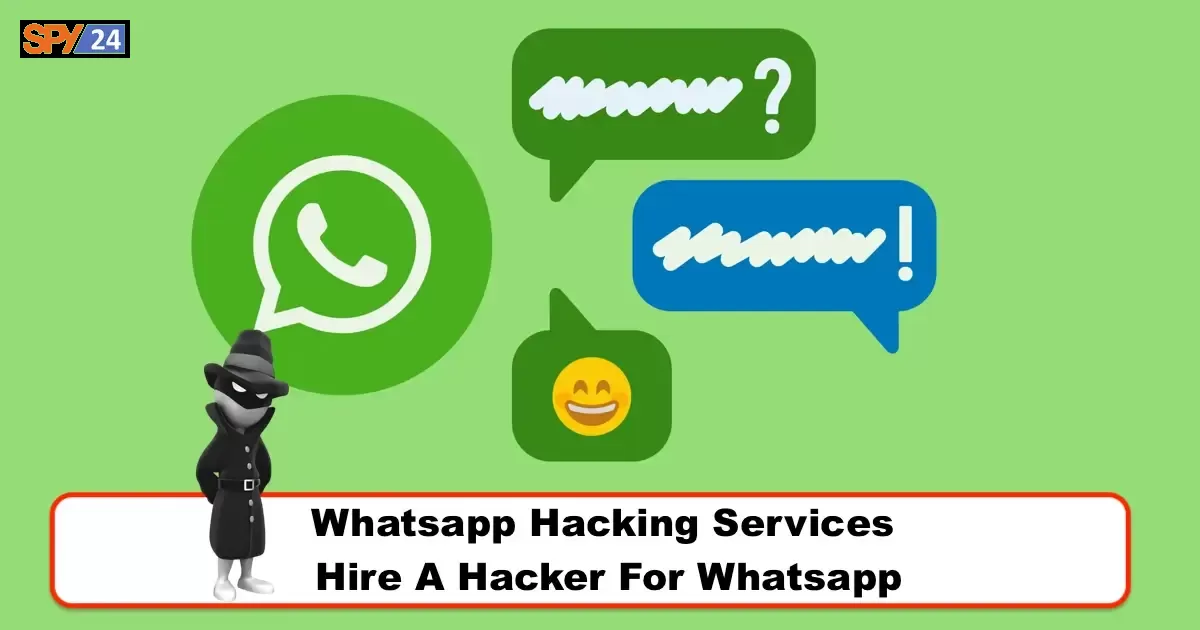 Whatsapp Hacking Services – Hire A Hacker For Whatsapp