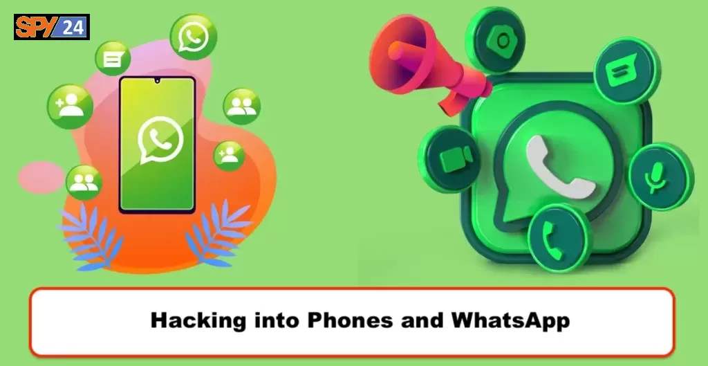 Hacking into Phones and WhatsApp
