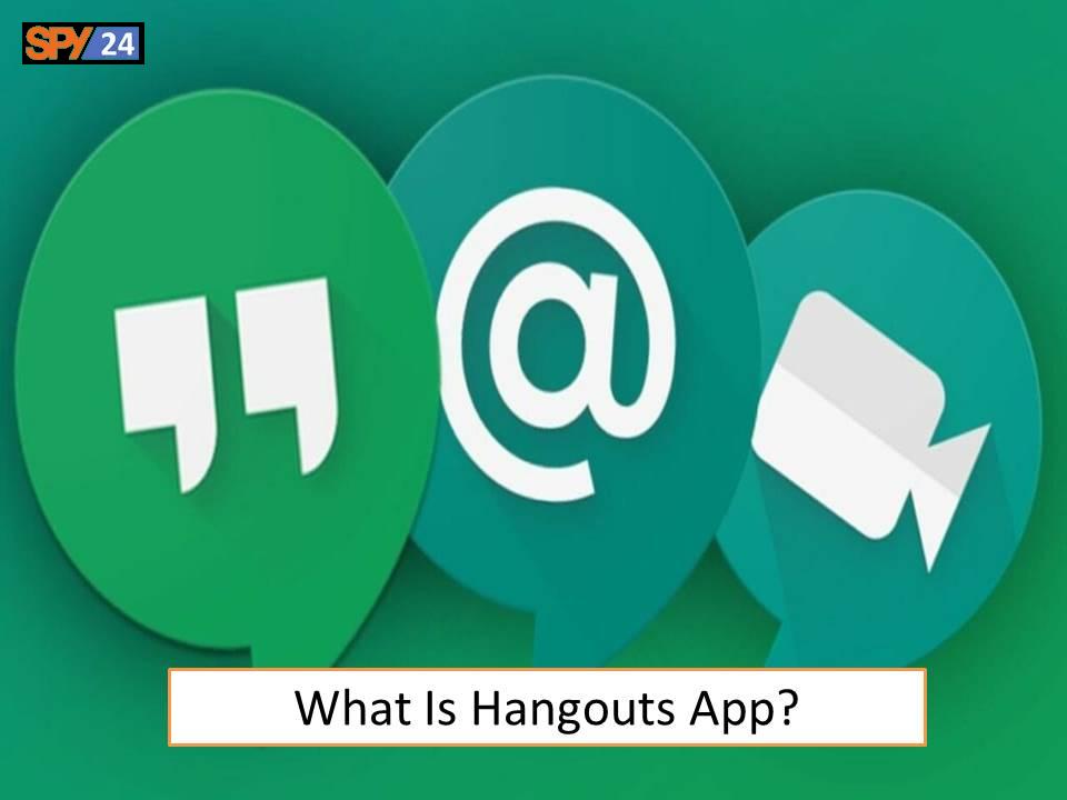 What Is Hangouts App?