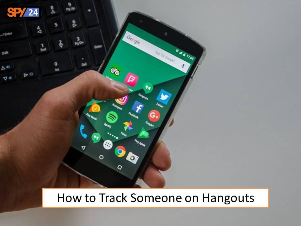How to Track Someone on Hangouts