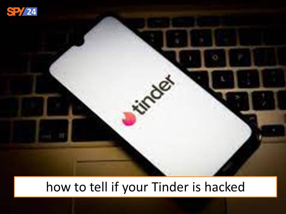 how to tell if your Tinder is hacked