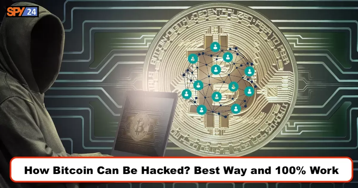 How Bitcoin Can Be Hacked? Best Way and 100% Work