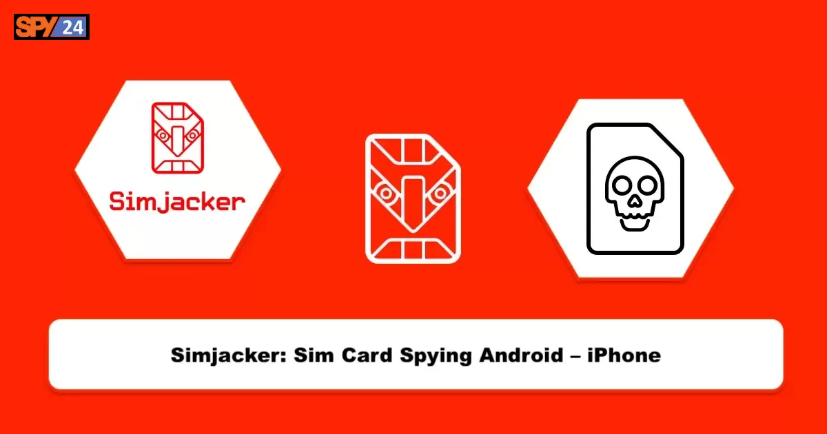 Simjacker: Sim Card Spying Android – iPhone