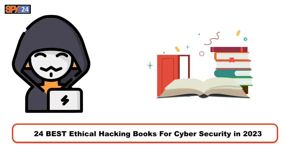 24 BEST Ethical Hacking Books For Cyber Security in 2023