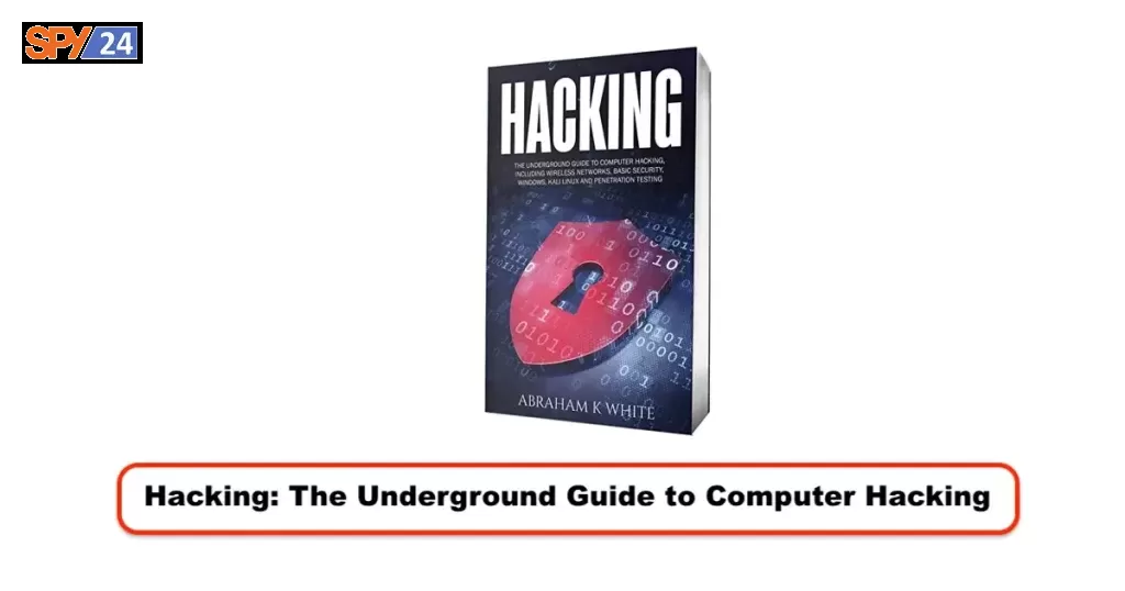 Hacking: The Underground Guide to Computer Hacking