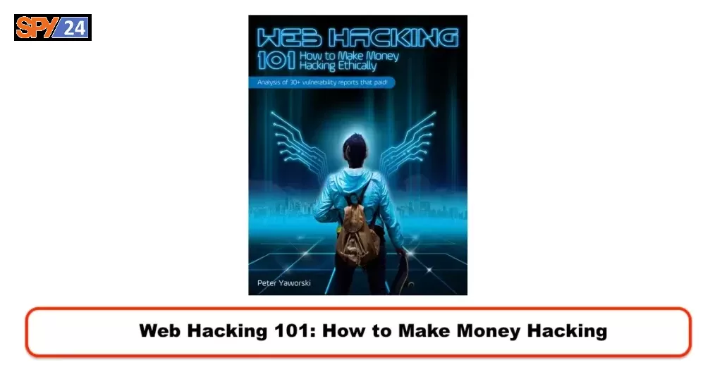Web Hacking 101: How to Make Money Hacking
