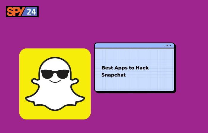 Best Apps to Hack Snapchat