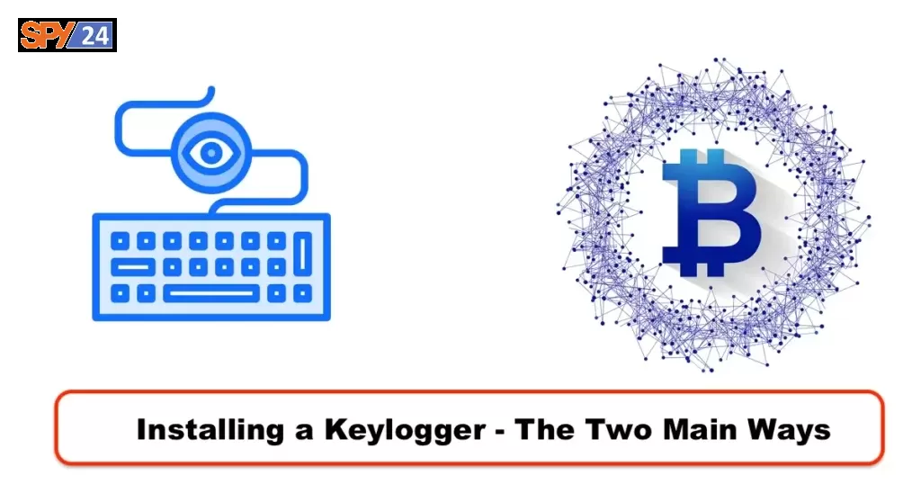 Installing a Keylogger - The Two Main Ways