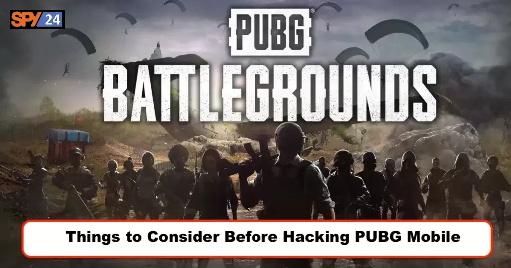 Things to Consider Before Hacking PUBG Mobile