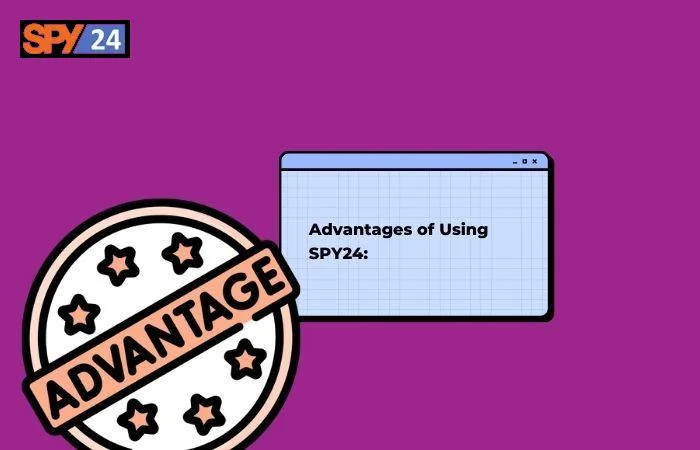 Advantages of Using SPY24: