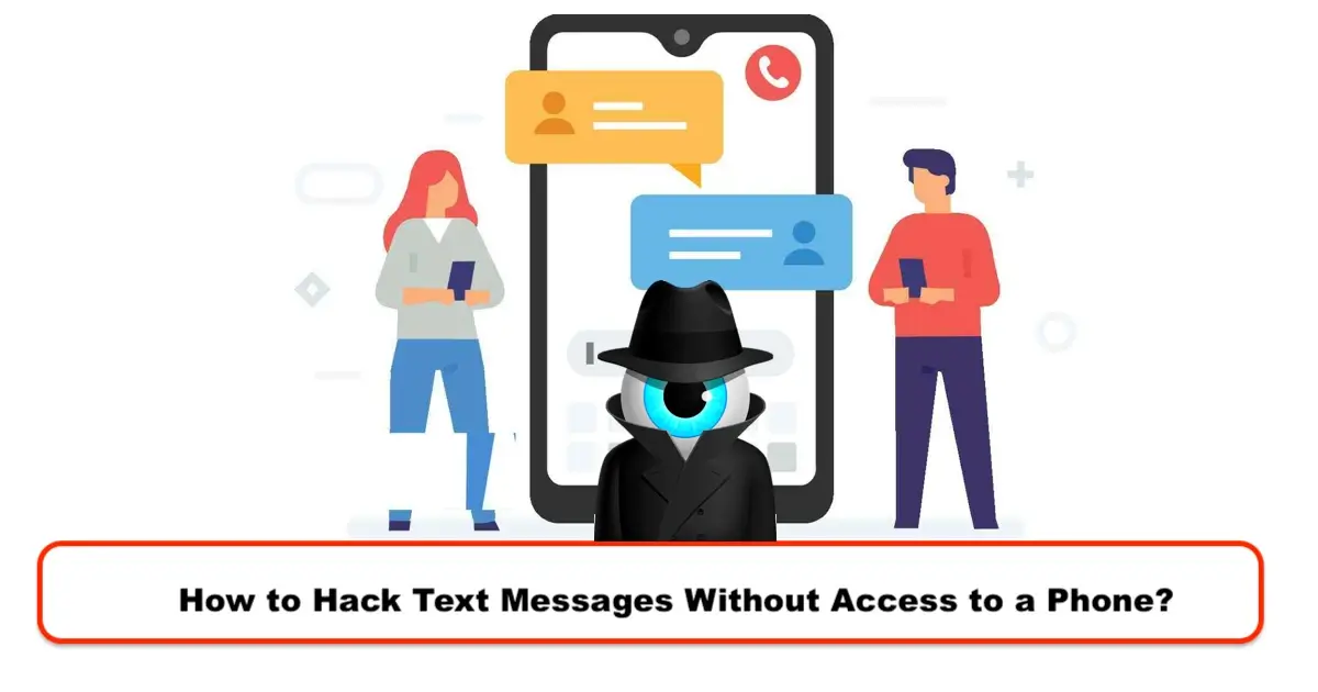 How to Hack Text Messages Without Access to a Phone?