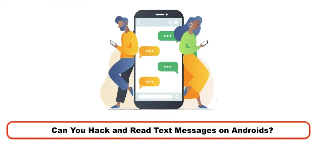 Can You Hack and Read Text Messages on Androids?