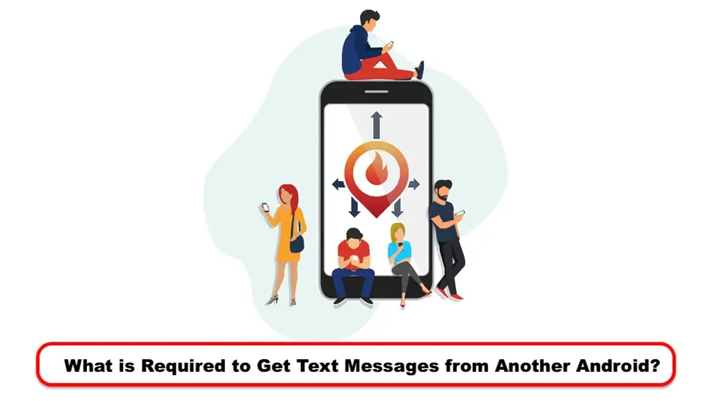 What is Required to Get Text Messages from Another Android?