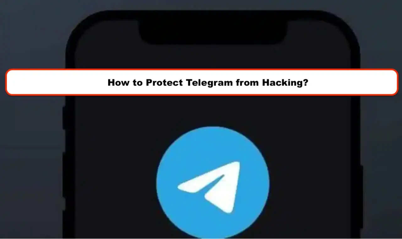 How to Protect Telegram from Hacking?