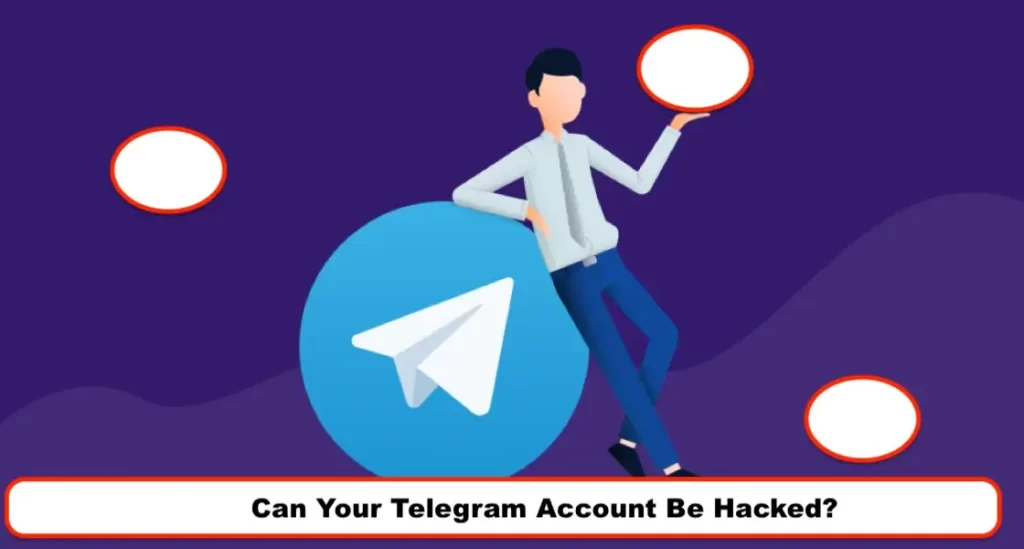 Can Your Telegram Account Be Hacked?