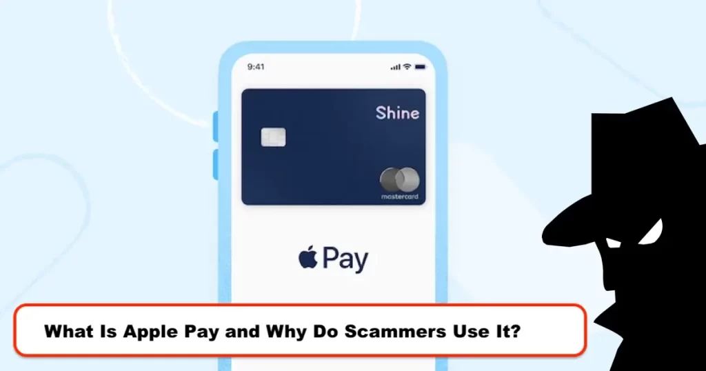 What Is Apple Pay and Why Do Scammers Use It?
