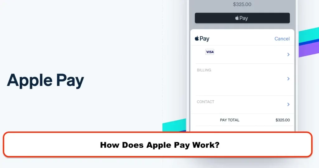 How Does Apple Pay Work?